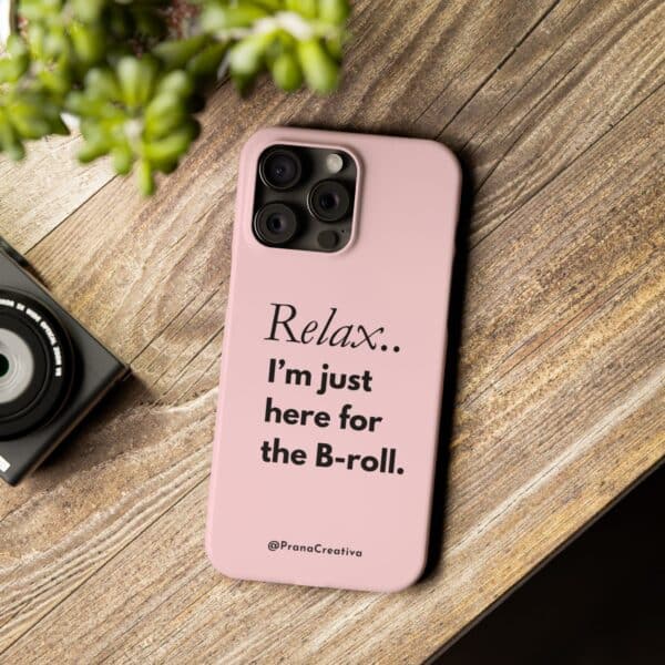 “Relax… I’m Just Here for the B-Roll” Custom iPhone Case | Creator-Approved, Brand-Ready - Image 3