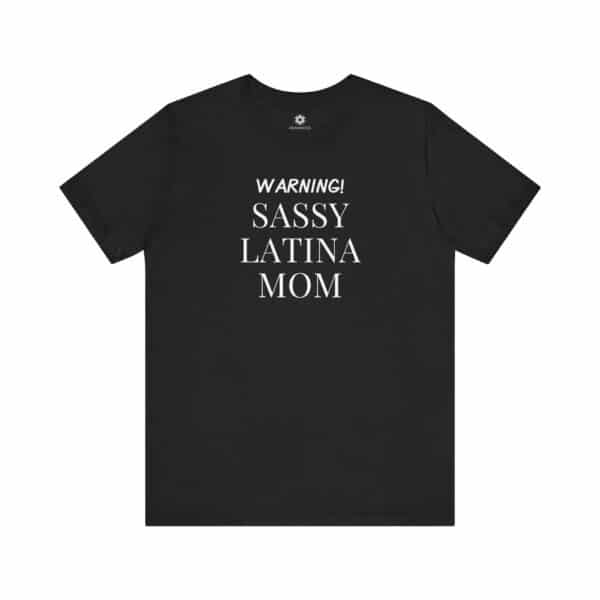 Sassy Latina Mom T-Shirt | Bold, Funny Tee for Proud, Spicy Mamas with Main Character Energy 💃🔥 - Image 6