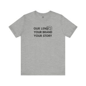 Our Lens, Your Brand, Your Story T-Shirt | For Visual Storytellers, Creatives & Brand Photographers