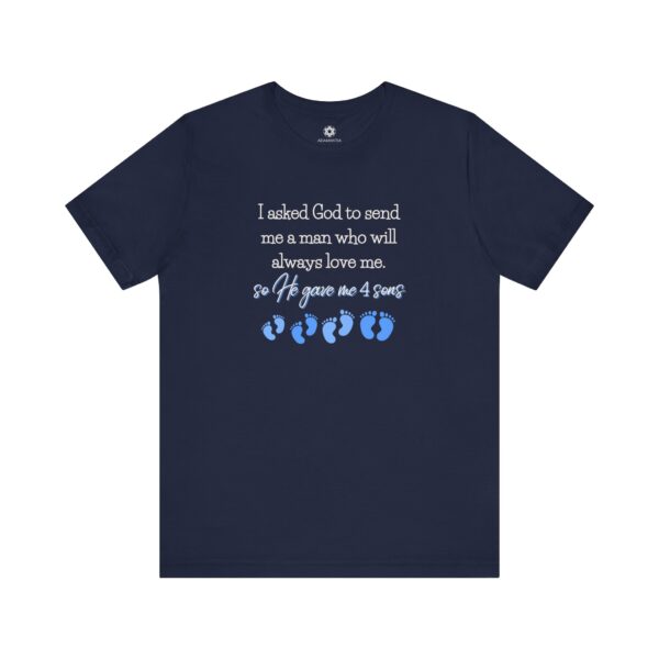 “I Asked God for a Man… He Gave Me 4 Sons” Mom T-Shirt, Faith-Based Gift for Boy Moms 💙👣 - Image 8