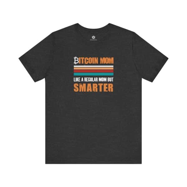 Bitcoin Mom T-Shirt – Like a Regular Mom, But Smarter, Crypto Meme Tee for Hodlers, Traders & Badass Mothers 🧡💻🚀 - Image 6