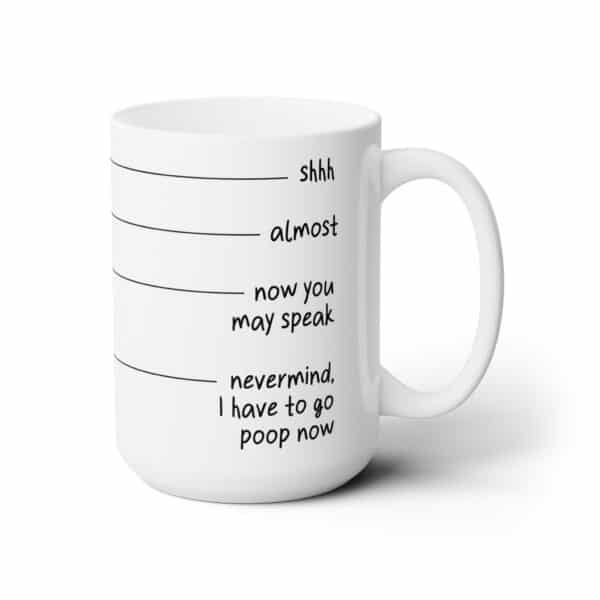 Shhh… Almost… Now You May Speak 15oz Coffee Mug | Funny Morning Mood Mug for Introverts & Caffeine Addicts ☕🙊 - Image 3