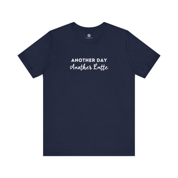 Another Day, Another Latte T-Shirt | Caffeine-First Creator Tee with Optional Logo or QR Code on the Back - Image 18