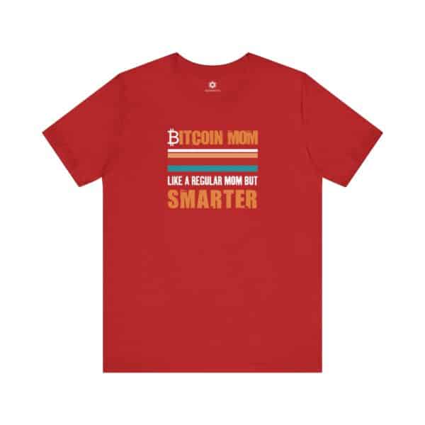 Bitcoin Mom T-Shirt – Like a Regular Mom, But Smarter, Crypto Meme Tee for Hodlers, Traders & Badass Mothers 🧡💻🚀 - Image 11