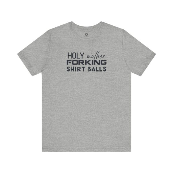 Holy Mother Forking Shirt Balls Tee, The Good Place Inspired Funny Quote Shirt, Unisex Classic Fit - Image 7