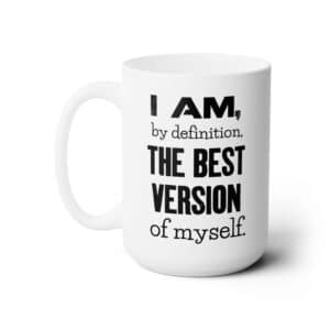I Am the Best Version of Myself Mug, Daily Affirmation Coffee Cup for Mindful Creators & Self-Worth Queens ☕💫