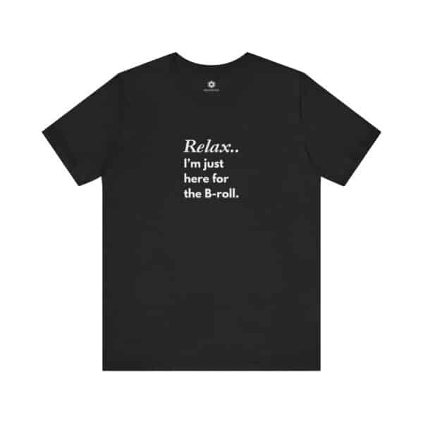 Relax, I’m Just Here for the B-Roll T-Shirt | Customizable Creator Tee for Entrepreneurs, Content Creators & BTS Queens 🎥✨ - Image 10