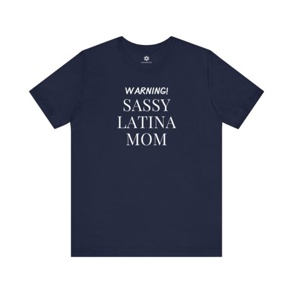 Sassy Latina Mom T-Shirt | Bold, Funny Tee for Proud, Spicy Mamas with Main Character Energy 💃🔥 - Image 8