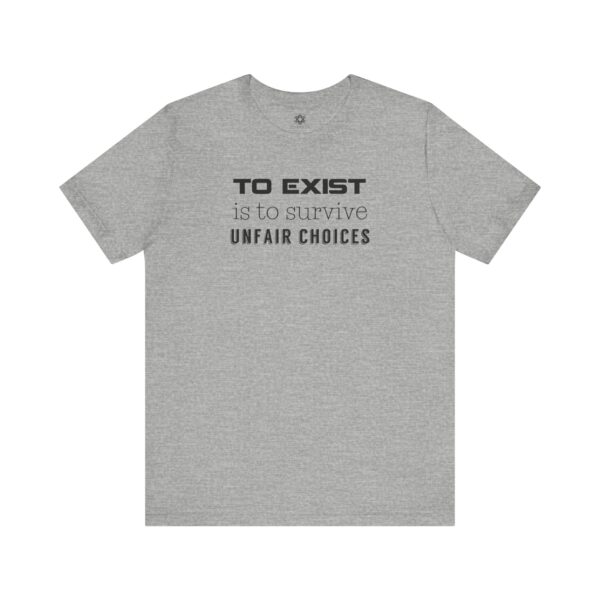 To Exist Is to Survive Unfair Choices, Empowerment Tee for Fighters, Survivors & Soul Shifters - Image 7