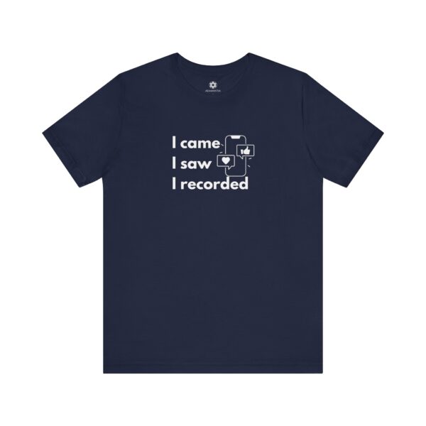 I Came, I Saw, I Recorded T-Shirt | Unisex Creator Tee for Reel Queens, Filmmakers & Content Obsessed Brands - Image 18