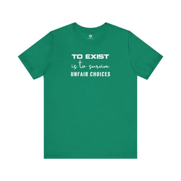 To Exist Is to Survive Unfair Choices, Empowerment Tee for Fighters, Survivors & Soul Shifters - Image 10