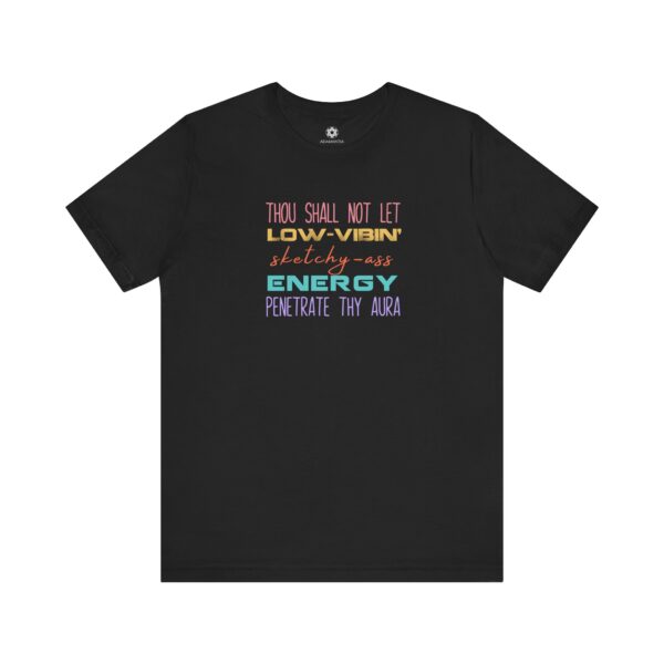 Thou Shall Not Let Low-Vibin’ Energy Penetrate Thy Aura T-Shirt, Funny Spiritual Tee for Empaths, Healers & High-Vibe Babes - Image 6