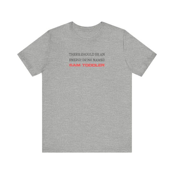 6AM Toddler Energy Drink T-Shirt, Funny Mom Life Tee for Strong, Sleep-Deprived Women ☕💪👶 - Image 7