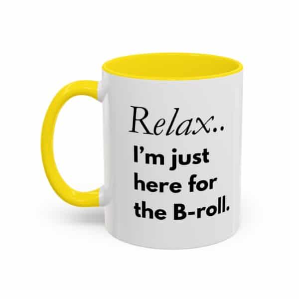 Custom Accent Coffee Mug – “Relax, I’m Just Here for the B-Roll” | Personalized Creator Mug in 11oz - Image 16