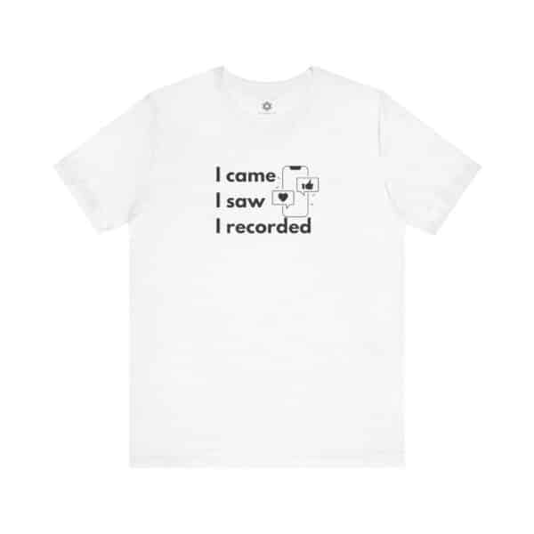 I Came, I Saw, I Recorded T-Shirt | Unisex Creator Tee for Reel Queens, Filmmakers & Content Obsessed Brands - Image 8