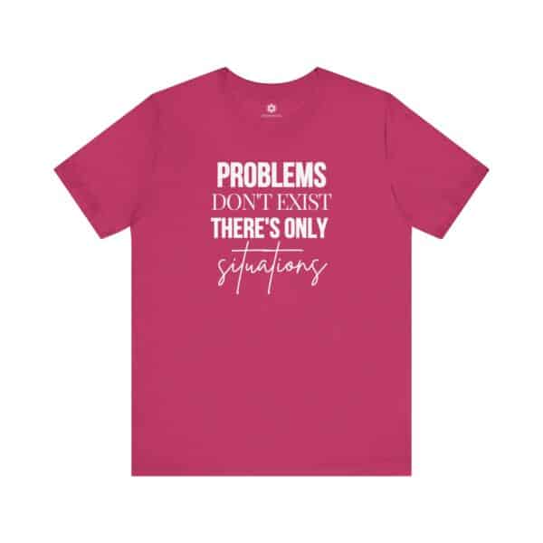 Problems Don’t Exist — Only Situations” T-Shirt, Positive Mindset Tee for Entrepreneurs, Coaches & Optimists - Image 11