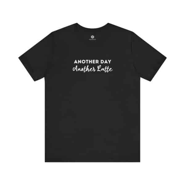 Another Day, Another Latte T-Shirt | Caffeine-First Creator Tee with Optional Logo or QR Code on the Back - Image 16