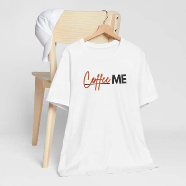Coffee Me T-Shirt, Funny Minimalist Tee for Coffee Lovers, Moms, and Business Babes ☕⚡ - Image 3