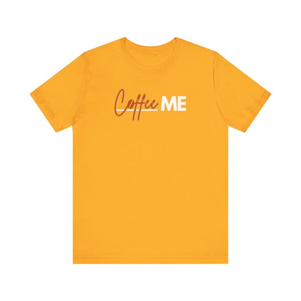 Coffee Me T-Shirt, Funny Minimalist Tee for Coffee Lovers, Moms, and Business Babes ☕⚡ - Image 9