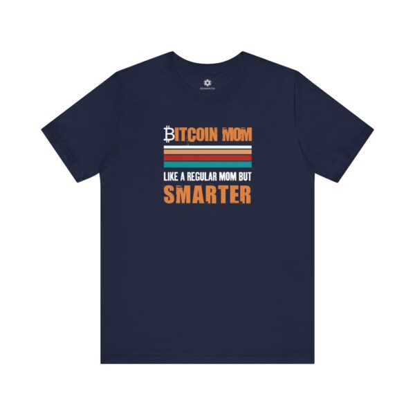 Bitcoin Mom T-Shirt – Like a Regular Mom, But Smarter, Crypto Meme Tee for Hodlers, Traders & Badass Mothers 🧡💻🚀 - Image 7