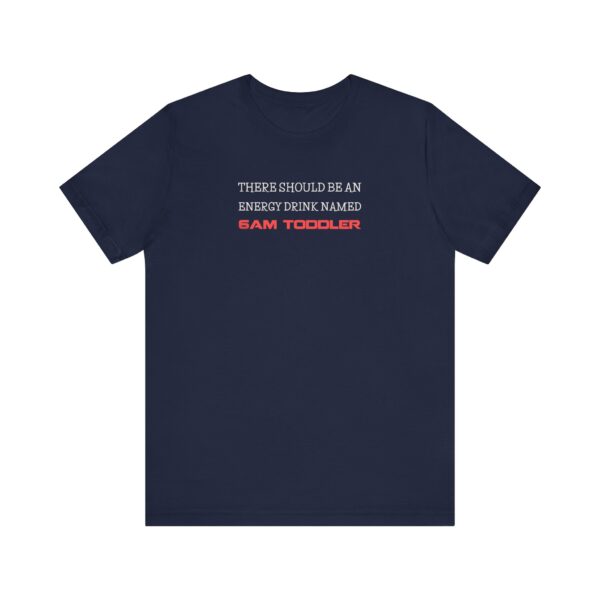 6AM Toddler Energy Drink T-Shirt, Funny Mom Life Tee for Strong, Sleep-Deprived Women ☕💪👶 - Image 8