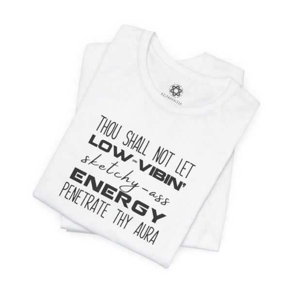 Thou Shall Not Let Low-Vibin’ Energy Penetrate Thy Aura T-Shirt, Funny Spiritual Tee for Empaths, Healers & High-Vibe Babes - Image 2