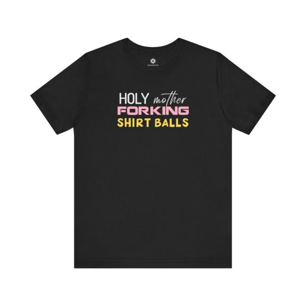 Holy Mother Forking Shirt Balls Tee, The Good Place Inspired Funny Quote Shirt, Unisex Classic Fit - Image 6