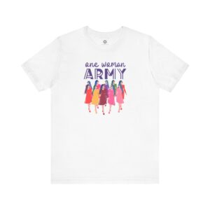 One Woman Army, Empowerment Graphic Tee for the Bold, Brave & Unstoppable