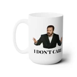 I Don’t Care Mug, Ricky Gervais Golden Globes Meme Coffee Cup
