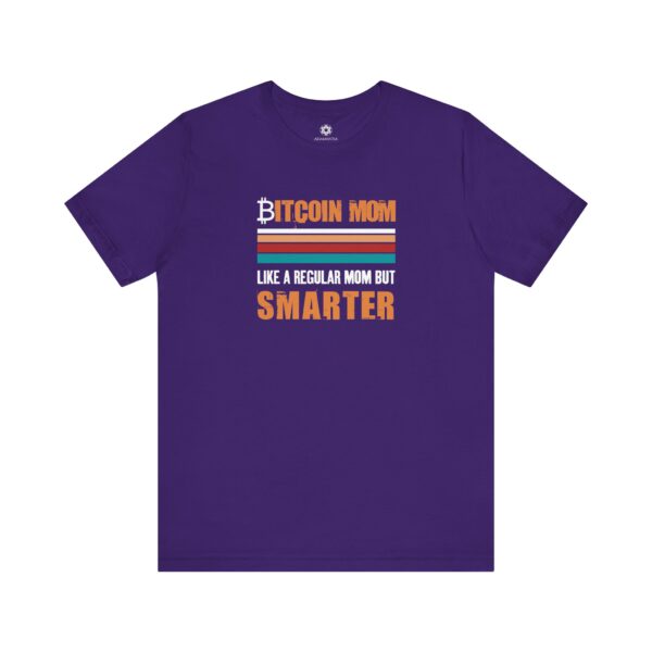 Bitcoin Mom T-Shirt – Like a Regular Mom, But Smarter, Crypto Meme Tee for Hodlers, Traders & Badass Mothers 🧡💻🚀 - Image 9