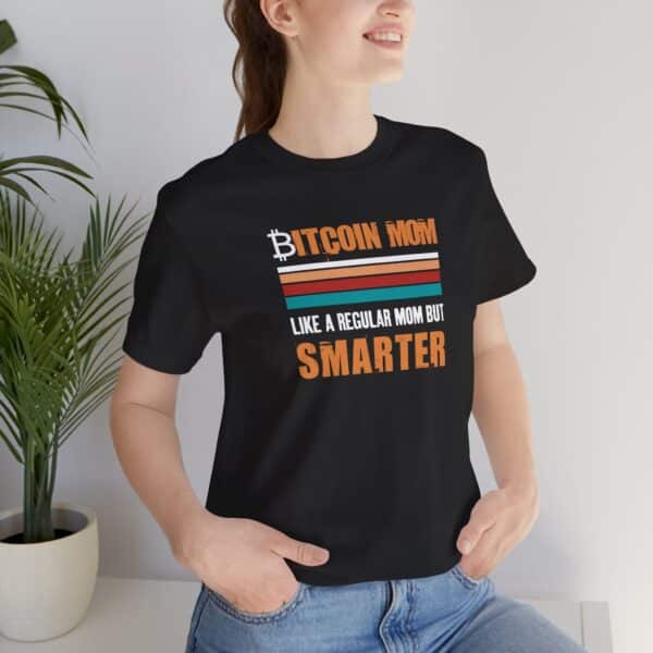 Bitcoin Mom T-Shirt – Like a Regular Mom, But Smarter, Crypto Meme Tee for Hodlers, Traders & Badass Mothers 🧡💻🚀 - Image 4