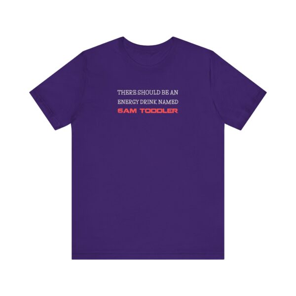 6AM Toddler Energy Drink T-Shirt, Funny Mom Life Tee for Strong, Sleep-Deprived Women ☕💪👶 - Image 10