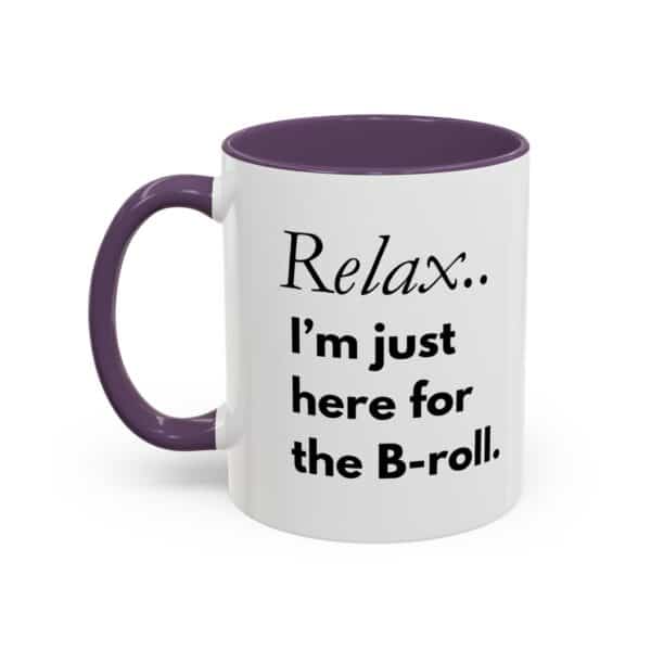 Custom Accent Coffee Mug – “Relax, I’m Just Here for the B-Roll” | Personalized Creator Mug in 11oz - Image 14