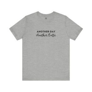 Another Day, Another Latte T-Shirt | Caffeine-First Creator Tee with Optional Logo or QR Code on the Back