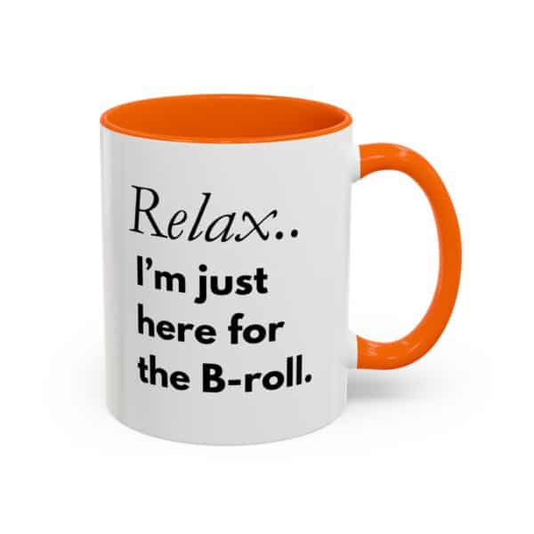 Custom Accent Coffee Mug – “Relax, I’m Just Here for the B-Roll” | Personalized Creator Mug in 11oz ☕🎥✨ - Image 12