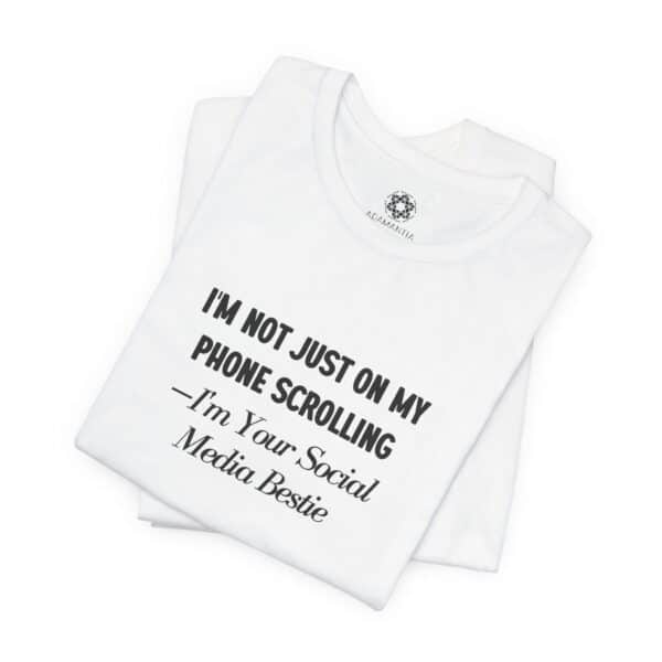 I'm Not Just on My Phone Scrolling Tee | Social Media Bestie Shirt for Creators & Brand Queens