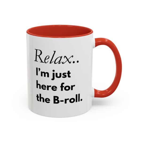 Custom Accent Coffee Mug – “Relax, I’m Just Here for the B-Roll” | Personalized Creator Mug in 11oz ☕🎥✨ - Image 8