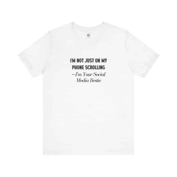 I'm Not Just on My Phone Scrolling Tee | Social Media Bestie Shirt for Creators & Brand Queens - Image 2