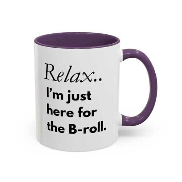 Custom Accent Coffee Mug – “Relax, I’m Just Here for the B-Roll” | Personalized Creator Mug in 11oz ☕🎥✨ - Image 14